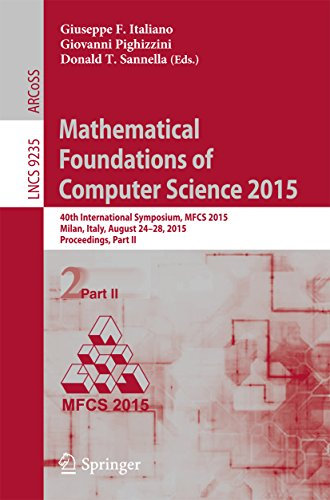 Mathematical Foundations of Computer Science 2015: 40th International Symposium, MFCS 2015, Milan, Italy, August 24-28, 2015, Proceedings, Part II (Lecture ... Science Book 9235) (English Edition)