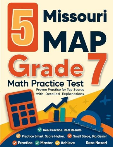5 Missouri MAP Grade 7 Math Practice Tests: Proven Practice for Top Scores with Detailed Explanations