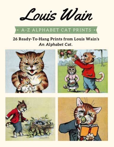 25 Louis Wain Prints - A Cat Alphabet.: 25 cheerful and funny vintage A-Z cat prints to hang at home!