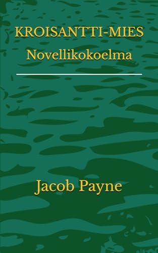 KROISANTTI-MIES Novellikokoelma