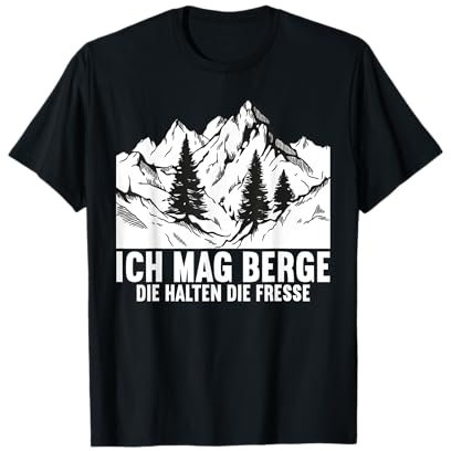 Ich mag Berge die halten die Fresse T-Shirt