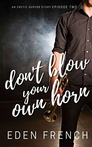 Don't Blow Your Own Horn: An Erotic Supers Story #2 (English Edition)