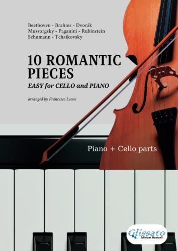 10 Romantic Pieces - Easy for Cello and Piano: beginner / intermediate