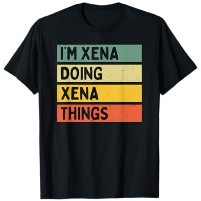 I'm Xena Doing Xena Things Lustiges personalisiertes Zitat T-Shirt