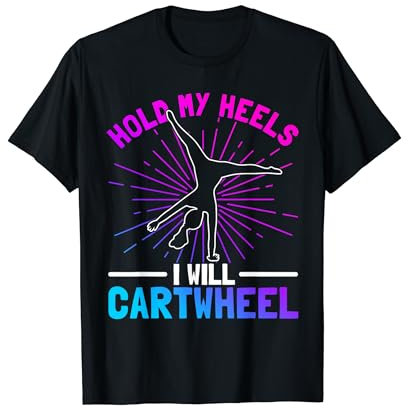 Cartwheel Hold My Heels Acrobate Souvenir Entraînement Acrobatique T-Shirt