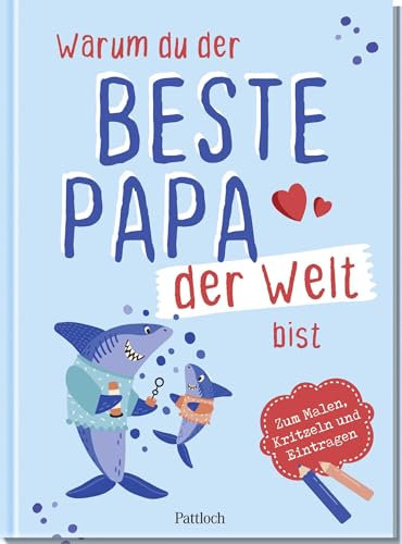 Warum du der beste Papa der Welt bist: Zum Malen, Kritzeln und Eintragen | Eintragbuch für Kinder als herzerwärmendes Geschenk für den Papa