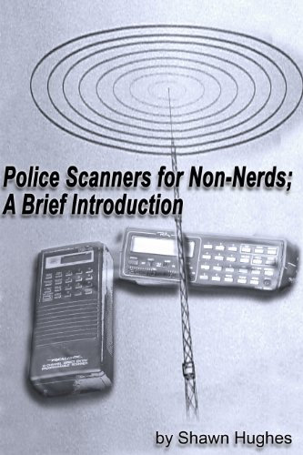 Police Scanners for Non-Nerds; A Brief Introduction (English Edition)