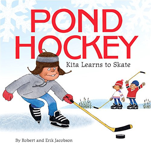 Pond Hockey: Kita Learns to Skate (English Edition)