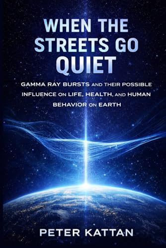 When The Streets Go Quiet: Gamma Ray Bursts and Their Possible Influence on Life, Health, and Human Behavior on Earth