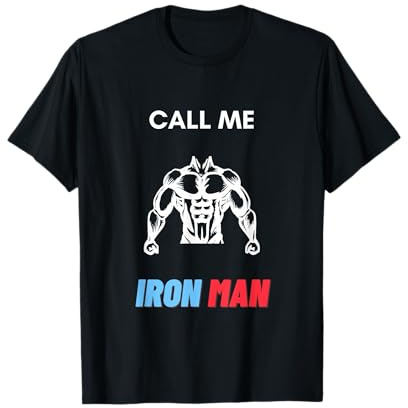 Bodybuilding Fitness Call me Iron Man T-Shirt