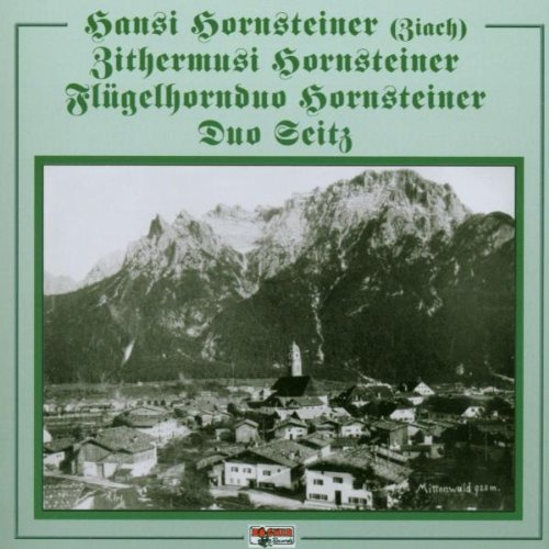 Hansi Hornsteiner, Zithermusi, Flügelhornduo (Mittenwald)