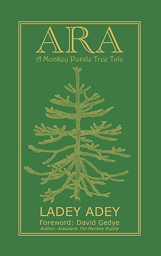 ARA: A Monkey Puzzle Tree Tale: A Monkey Puzzle Tree Tale -