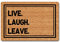 GXFC ZHAO Lustige Fußmatte für den Innenbereich, Live Laugh Leave Go Away, personalisierte Fußmatte mit Gummi-Rückseite, Hauseinweihungsgeschenk, 40 x 60 cm, Mehrfarbig, Rutschfest, Hello Matte