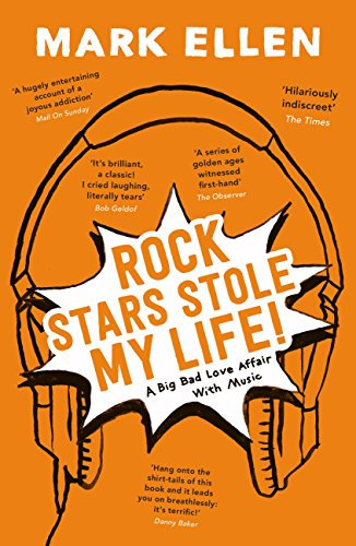 Rock Stars Stole my Life!: A Big Bad Love Affair with Music (English Edition)