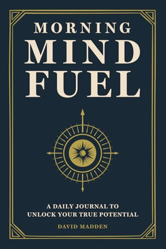 Morning Mind Fuel: Fuel your mind. Align your goals. Clear the noise - in just 10 minutes a day.