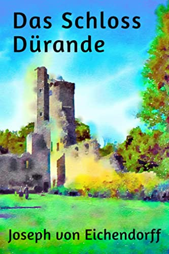 Das Schloss Dürande: Novelle