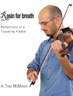 Rosin for Breath: Reflections of a Traveling Fiddler (English Edition)