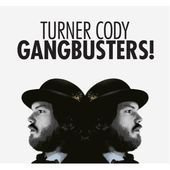 Gangbusters! by Turner Cody