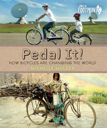 Pedal It!: How Bicycles are Changing the World (Orca Footprints Book 2) (English Edition)