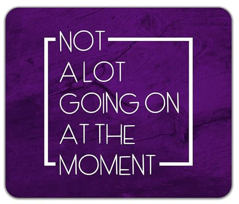 Shopagift Not a lot going on at the Moment Mouse Mat Pad 24cm x 19cm
