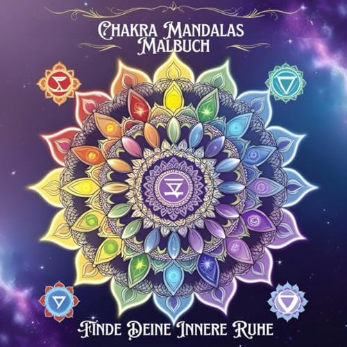 Chakra Mandalas Malbuch: Finde Deine Innere Ruhe