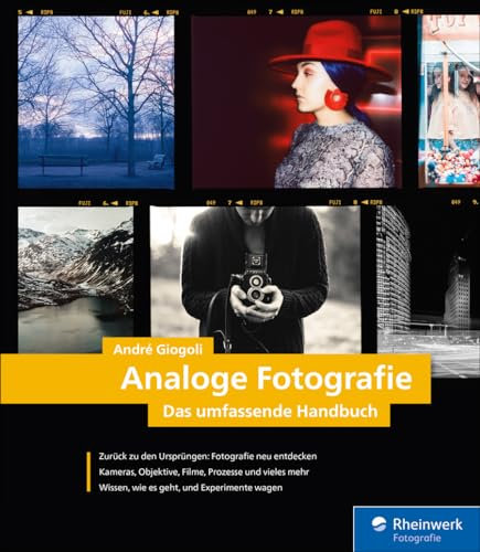 Analoge Fotografie: Das umfassende Handbuch – seitentreues E-Book in Farbe für Fire-Tablets und Kindle-Apps