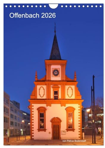 Offenbach 2026 von Petrus Bodenstaff (Wandkalender 2026 DIN A4 hoch), CALVENDO Monatskalender: Bilder vom Frankfurter Taxifahrer Petrus Bodenstaff, ... ist und gerne fotografiert (CALVENDO Orte)