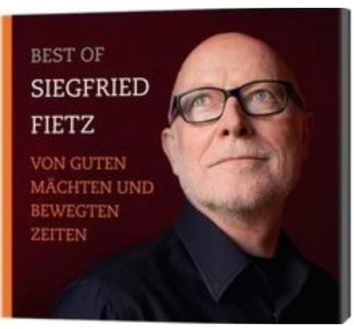 Von Guten Mächten Und Bewegten Zeiten: Best of Siegfried Fietz