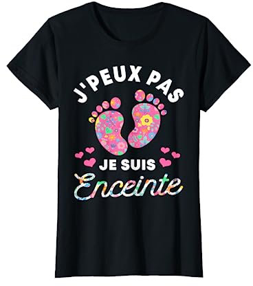 J'peux Pas Je Suis Enceinte cadeau enceinte future maman T-Shirt