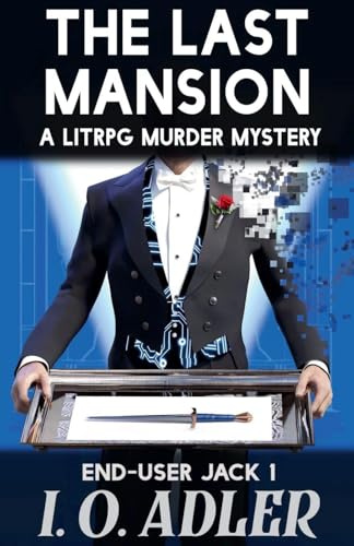 The Last Mansion (End-User Jack, Band 1)