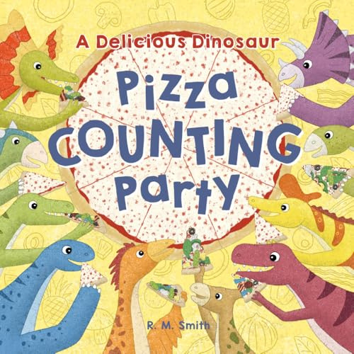 A Delicious Dinosaur Pizza Counting Party: A Counting Book with Toppings