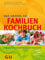 Das große GU Familien-Kochbuch (GU Familienküche)