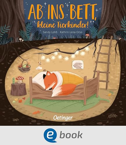 Ab ins Bett, kleine Tierkinder!: Gereimte Gutenacht-Geschichte, die nicht nur kleine Waldtiere einschlummern lässt