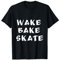 Wake, Bake, Skate//Skateboard/Skate Life//Skater/Rip T-Shirt