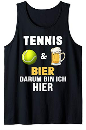 Tennis und Bier darum bin ich hier Tennis Sprüche Tank Top