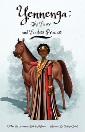 Yennenga: The Fierce and Fearless Princess
