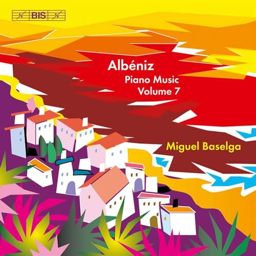 Albeniz: Piano Music, Volume 7