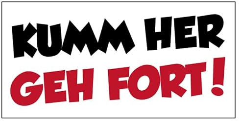 Fun Aufkleber Pfälzer Sprüche „Kumm Her Geh Fort!“ Schild Folie selbstklebend | Größe wählbar Made in Germany, Größen Name: 5x10cm