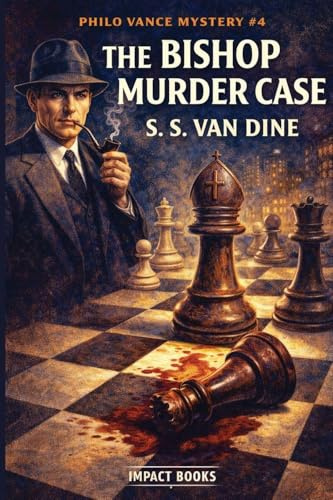 The Bishop Murder Case: : An Impact Book (Philo Vance Mystery, Band 4)