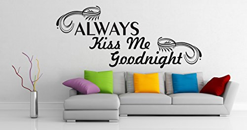 (140 x 61 cm), Vinyl, Zitat Always Kiss Me Goodnight, englischer Text Art Deko-Aufkleber, personalisierbar, Vinyl, ablösbar, inklusive zufällig Geschenk!