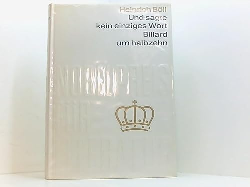 Und sagte kein einziges Wort. Billard um halbzehn. - Nobelpreis für Literatur 1972.