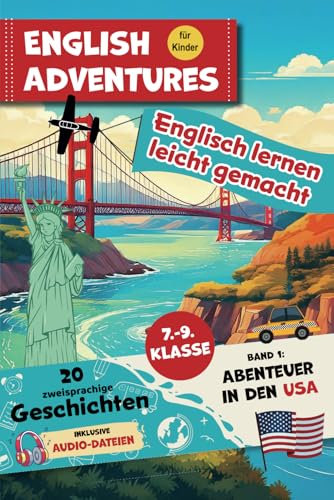 English Adventures - Englisch lernen leicht gemacht: Abenteuer in den USA (Band 1)