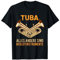 Herren Tuba Witz Spruch Begleitinstrumente Tubist Musiker T-Shirt