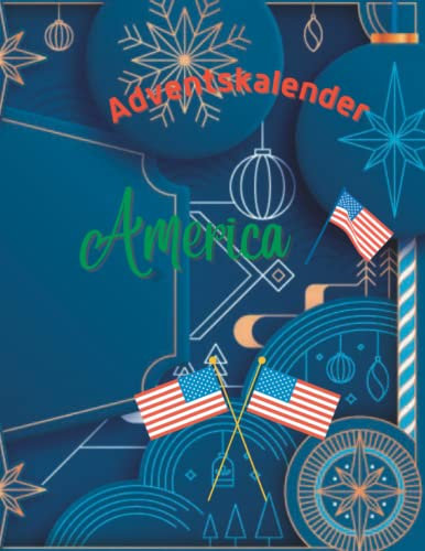 Adventskalender America 2023: 24 einzigartige Schnappschüsse aus dem Land, das niemals schläft, mit 24 faszinierenden Fakten und Bildern.