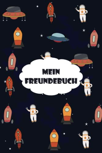 Mein Freundebuch: Für den Kindergarten Thema Weltraum - Platz für 30 Freunde, Seiten für Erzieher / Erzieherinnen, Geburtstage - Weltall, Astronaut, Rakete, Ufo uvm.