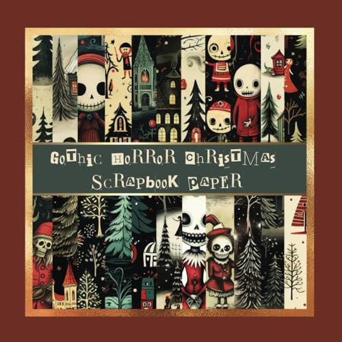 Gothic Horror Christmas Scrapbook Paper: Creepy Christmas Ephemera Craft Paper Pad For Scrapbooking, Mixed Media, Junk Journals & Paper Crafts