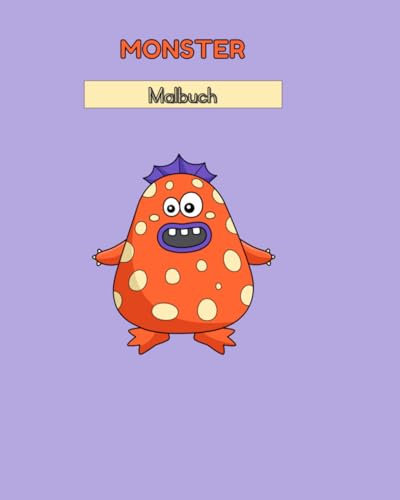 Monster Malbuch: Malbuch für Kinder ab 4 Jahren Spiel und Spaß