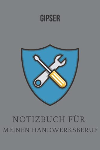 Gipser :Notizbuch für meinen Handwerksberuf,Ideal geeignet als Notizheft,Skizzenbuch,Tagebuch,Terminkalender: Punktiertes Buch für IHR ... Arbeitskollegen,Freunde und alle Handwerker