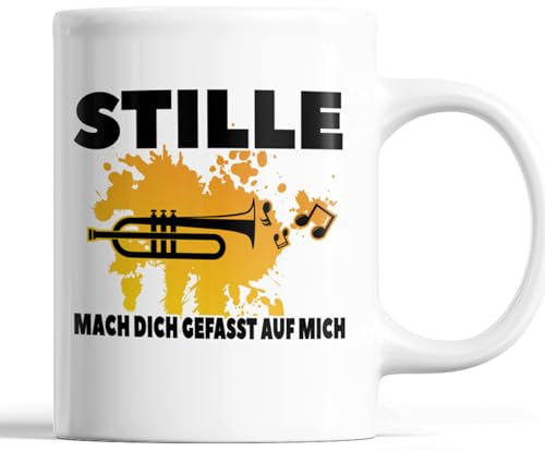 Trompete Tasse | Stille mach dich gefasst aus mich | Trompet Geschenk Musik Tasse Trompeter Kaffeebecher lustig