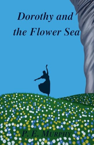 Dorothy and the Flower Sea